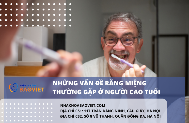 Những vấn đề răng miệng thường gặp ở người cao tuổi
