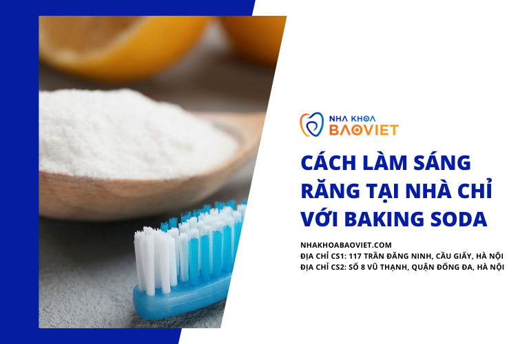 Cách Làm Sáng Răng Tại Nhà Chỉ Với Baking Soda
